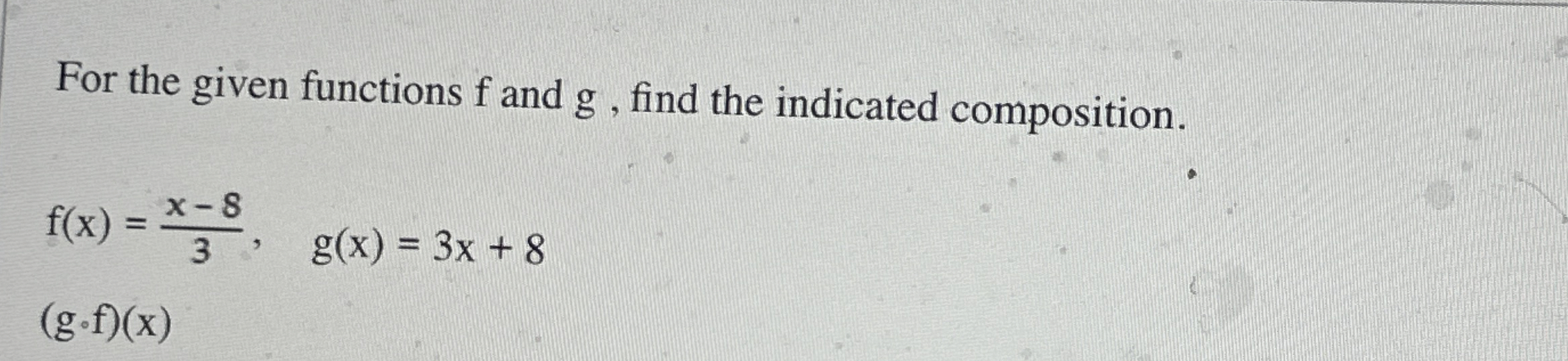 Solved For the given functions f ﻿and g, ﻿find the indicated | Chegg.com