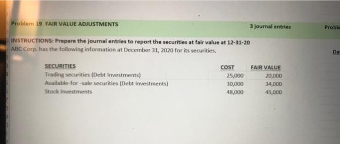 Solved Problem 19 FAIR VALUE ADJUSTMENTS 3 journal entries | Chegg.com