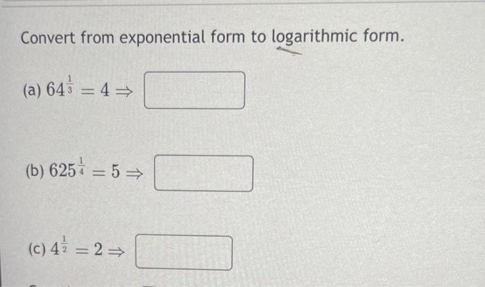 Solved Convert from exponential form to logarithmic form. | Chegg.com