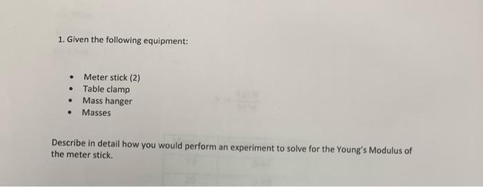 Solved 1. Given the following equipment: Meter stick (2) • | Chegg.com