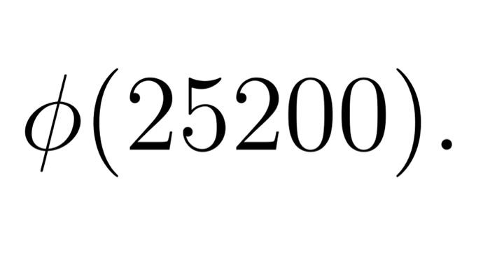 Solved ϕ(25200) | Chegg.com