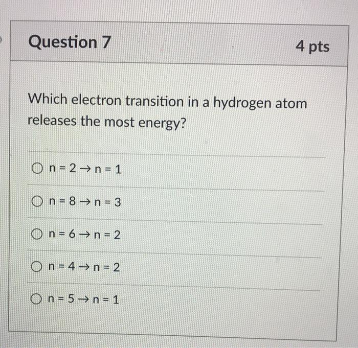 Solved Question 7 4 pts Which electron transition in a | Chegg.com