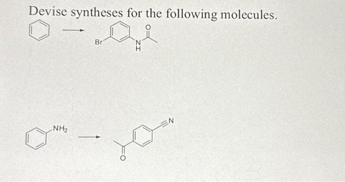 Devise syntheses for the following molecules. | Chegg.com