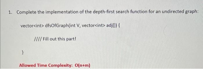 Solved 1. Complete the implementation of the depth-first | Chegg.com