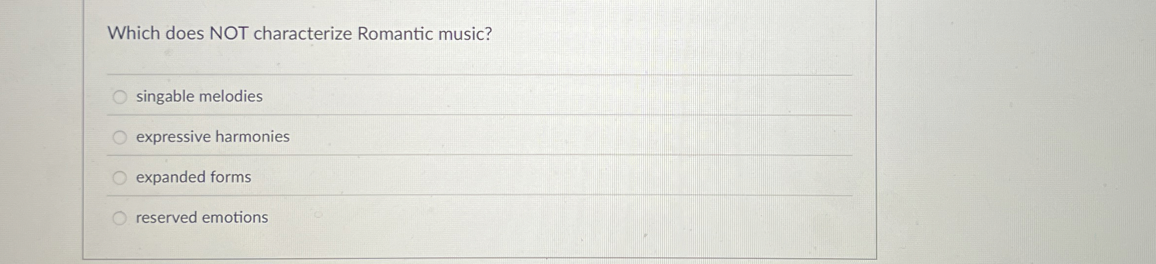 Solved Which does NOT characterize Romantic music?singable | Chegg.com