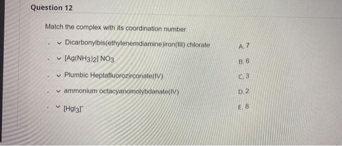 Solved Question 12 Match The Complex With Its Coordination | Chegg.com