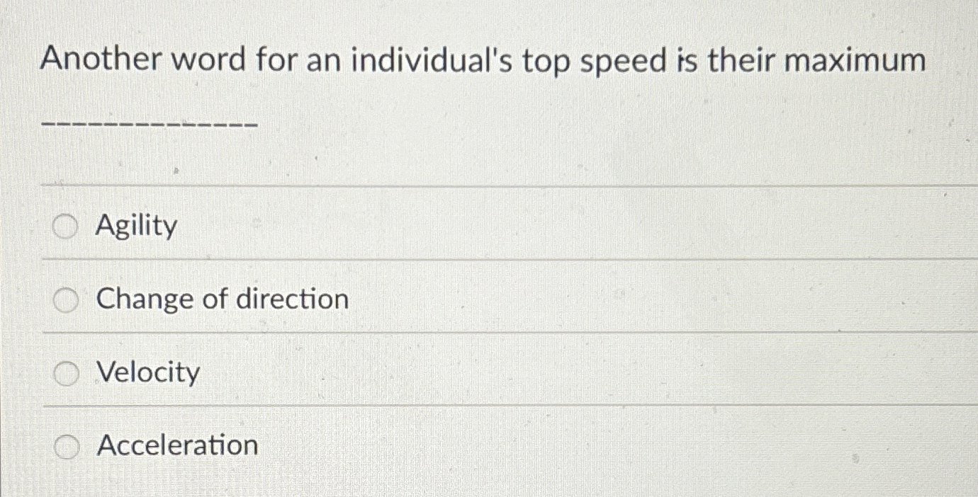 High Quality SOLUTION Another word for an individual's top speed is ...