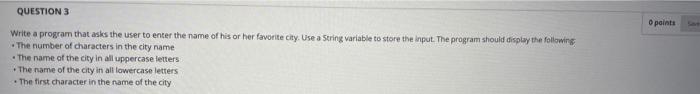 Solved points QUESTION 3 Write a program that asks the user | Chegg.com