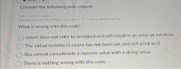 Solved Consider the following code snippet: cotncoin1= nul1 | Chegg.com