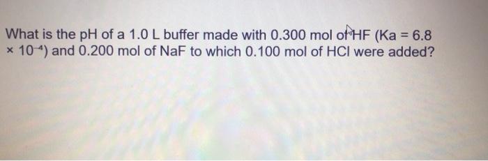 Solved What is the pH of a 1.0 L buffer made with 0.300 mol | Chegg.com