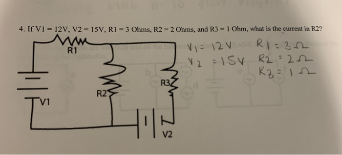 Solved 4. If V1 12V V2 15V R1 3 Ohms R2 2 Ohms Chegg