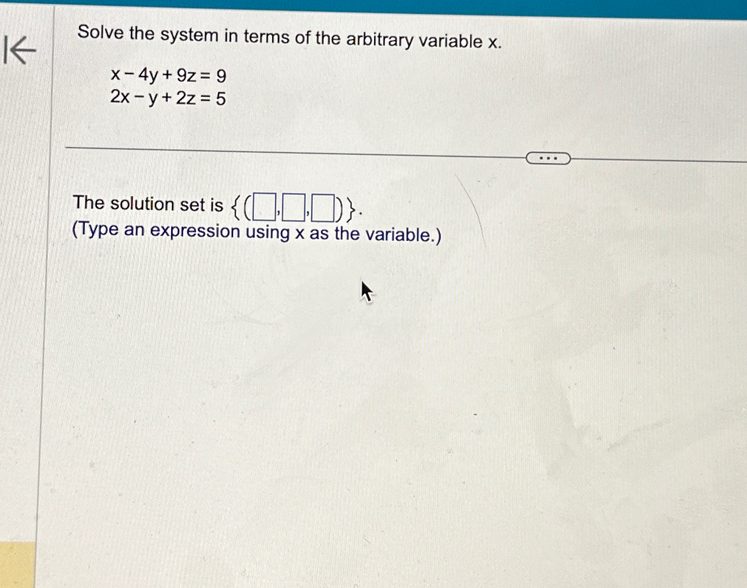 Solved Solve the system in terms of the arbitrary variable | Chegg.com