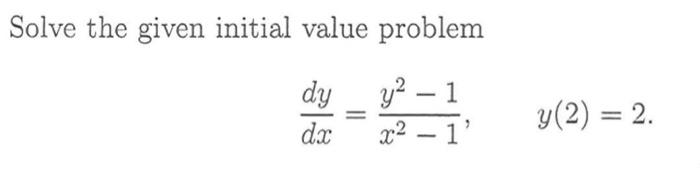 Solved Solve the given initial value problem dy y2 – 1 dx 22 | Chegg.com