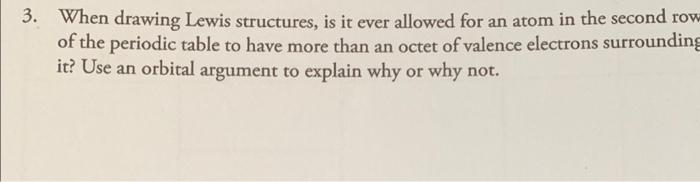 Solved 3. When drawing Lewis structures is it ever allowed