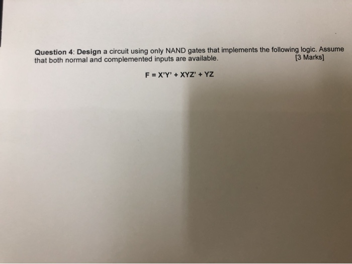 Solved Question 4: Design a circuit using only NAND gates | Chegg.com