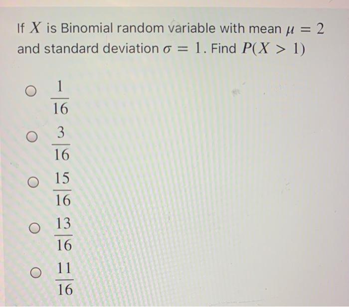 Solved If X is Binomial random variable with mean u = 2 and | Chegg.com