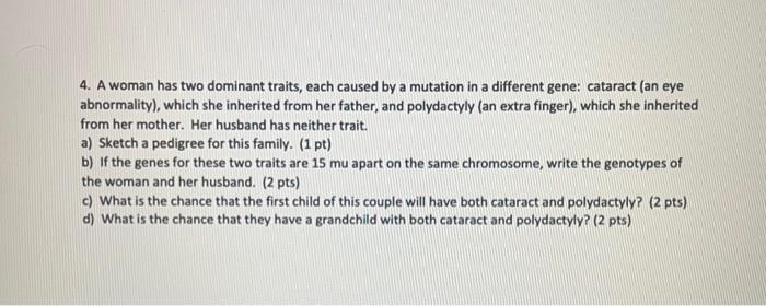 Solved 4. A woman has two dominant traits, each caused by a | Chegg.com