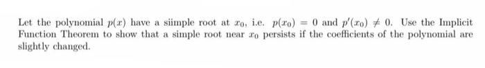 Solved Let the polynomial p(x) have a simple root at x0, | Chegg.com