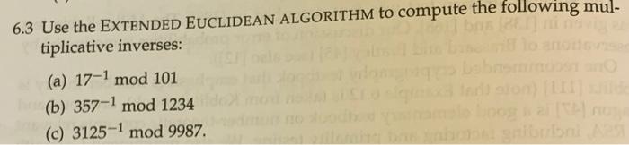 Solved 6.3 Use the EXTENDED EUCLIDEAN ALGORITHM to compute | Chegg.com