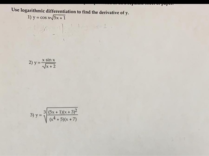 Solved Use Logarithmic Differentiation To Find The Chegg Com