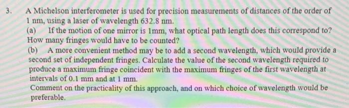 Solved 3. A Michelson interferometer is used for precision | Chegg.com