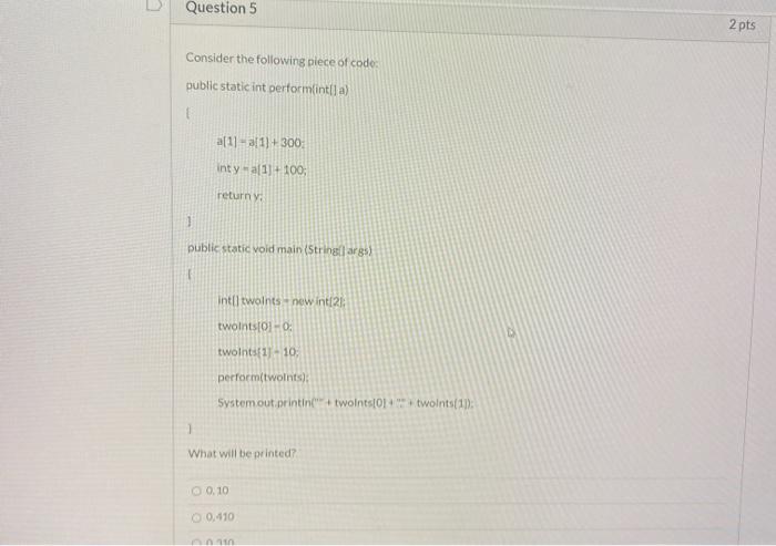 Solved Question 5 2 pts Consider the following piece of | Chegg.com