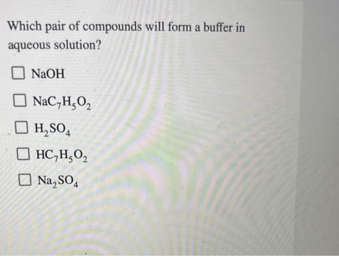 Solved Which pair of compounds will form a buffer in aqueous