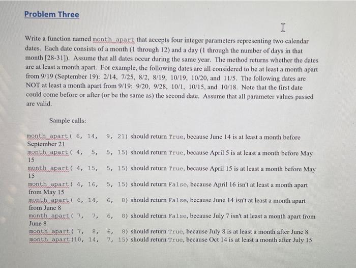 Solved Problem Three I Write a function named month apart | Chegg.com