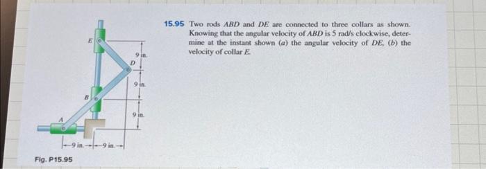 Solved 5 Two rods ABD and DE are connected to three collars | Chegg.com