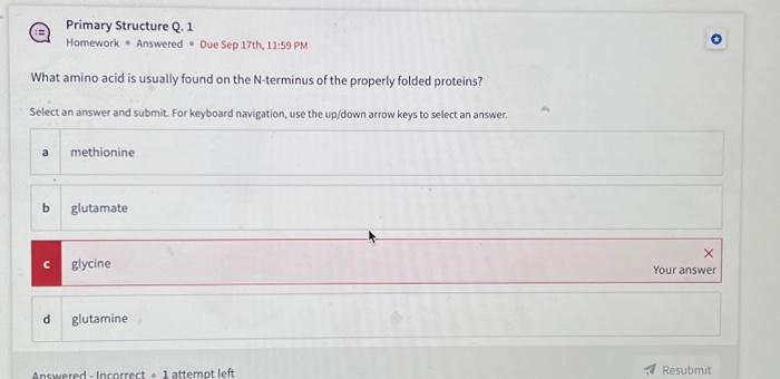 Solved What amino acid is usually found on the N-terminus of | Chegg.com