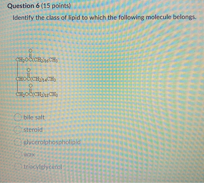 Solved Question 6 (15 points) Identify the class of lipid to | Chegg.com