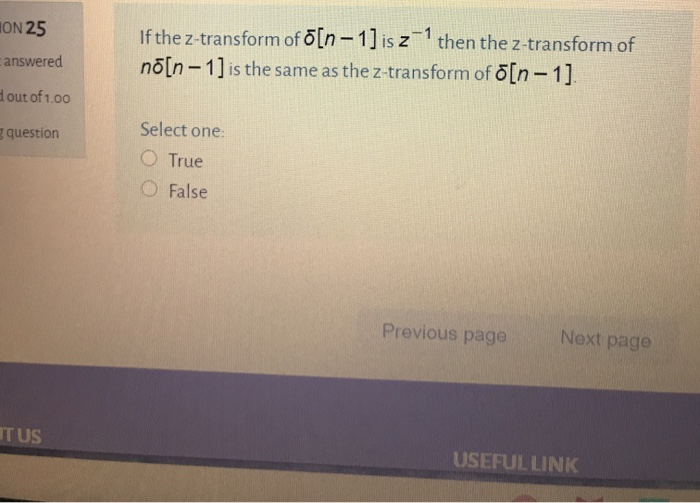 Solved On 25 If The Z Transform Of O N 1 Is Z 1 Then T Chegg Com