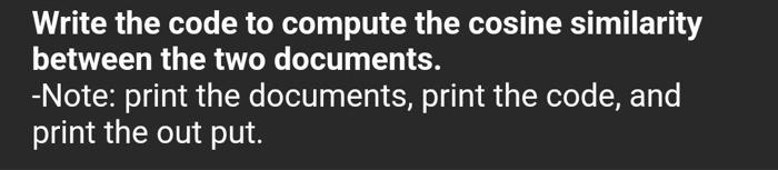 Solved Write the code to compute the cosine similarity | Chegg.com