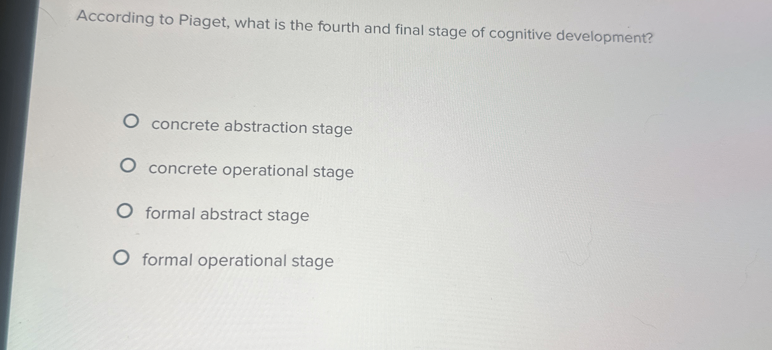 Solved According to Piaget, what is the fourth and final