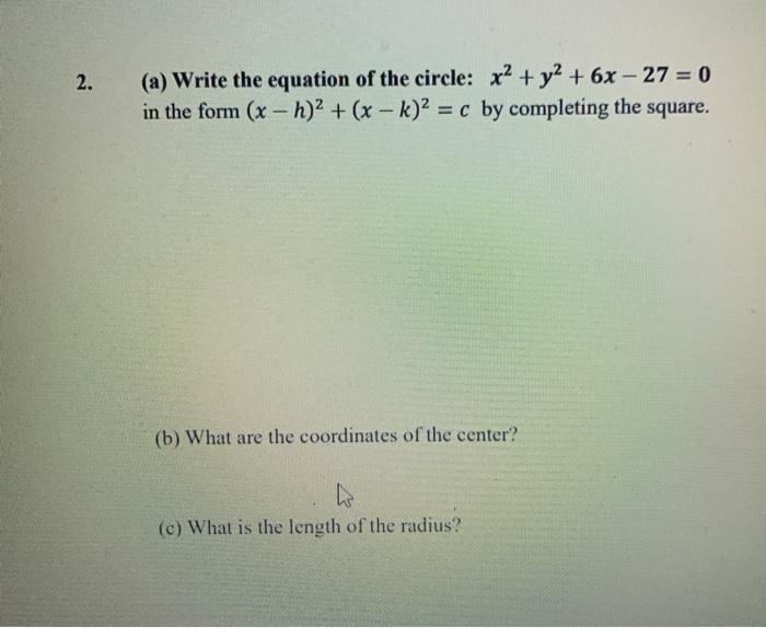 Solved 2. (a) Write the equation of the circle: x2 + y2 + 6x | Chegg.com
