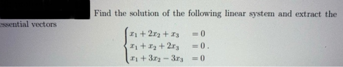Solved Find the solution of the following linear system and | Chegg.com