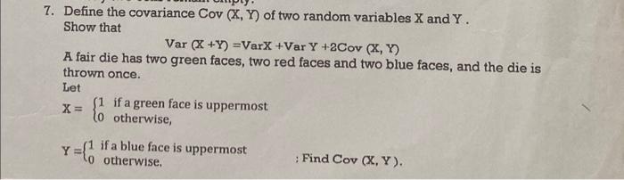 Solved 7. Define the covariance Cov(X,Y) of two random | Chegg.com
