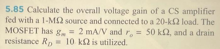Solved 5.85 Calculate the overall voltage gain of a CS | Chegg.com