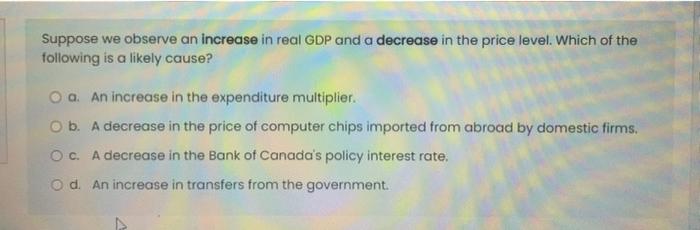 Solved Suppose we observe an increase in real GDP and a | Chegg.com