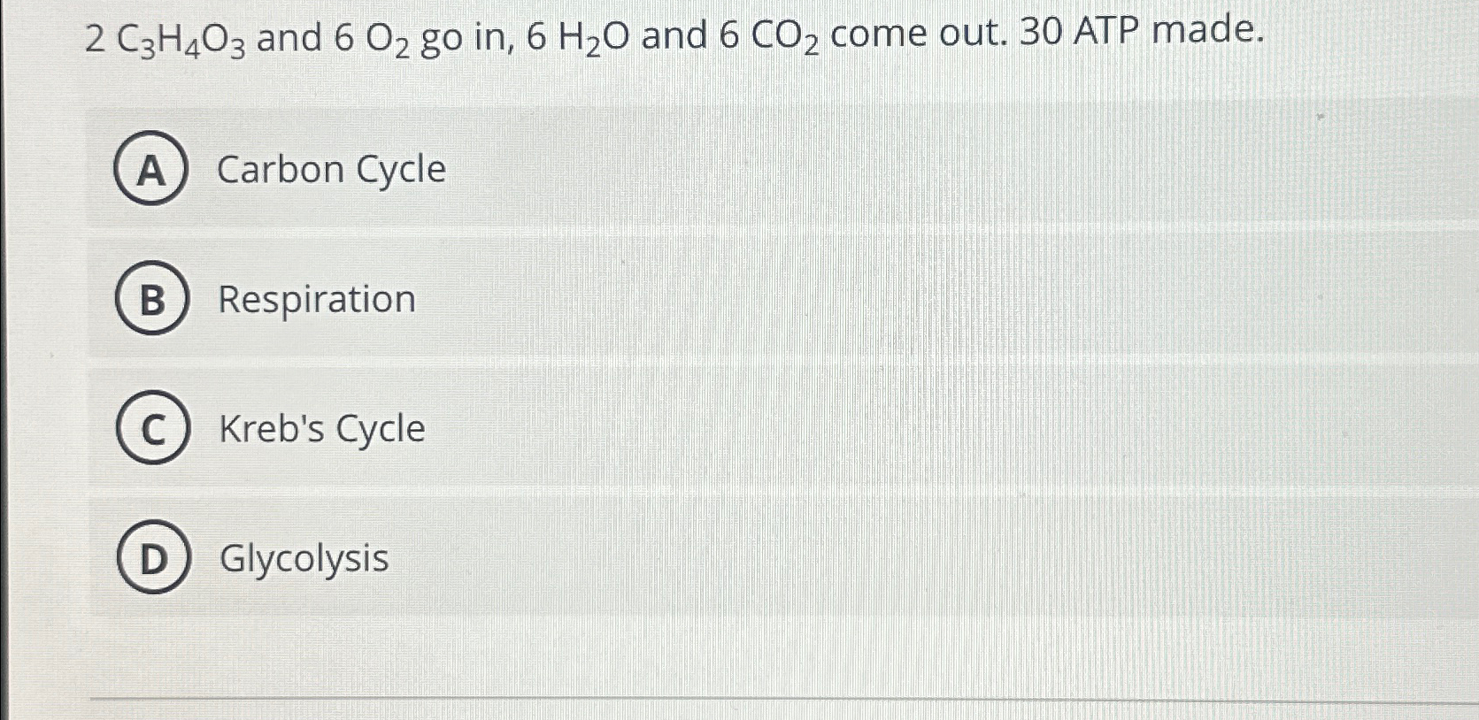 Solved 2C3H4O3 ﻿and 6O2 ﻿go in, 6H2O ﻿and 6CO2 ﻿come out. 30 | Chegg.com