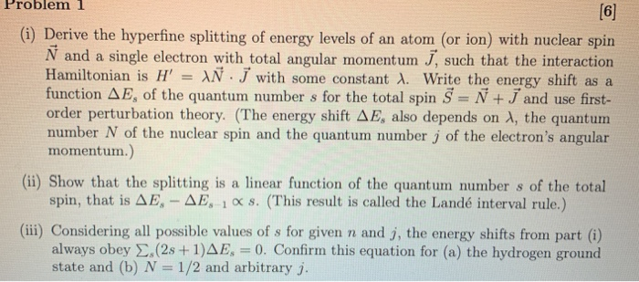 Solved Problem 1 I Derive The Hyperfine Splitting Of En Chegg Com