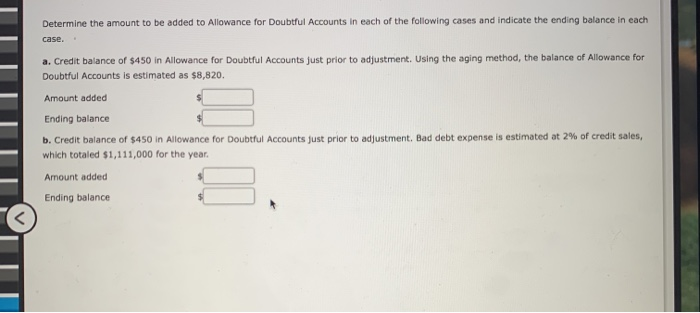 Solved Determine the amount to be added to Allowance for | Chegg.com