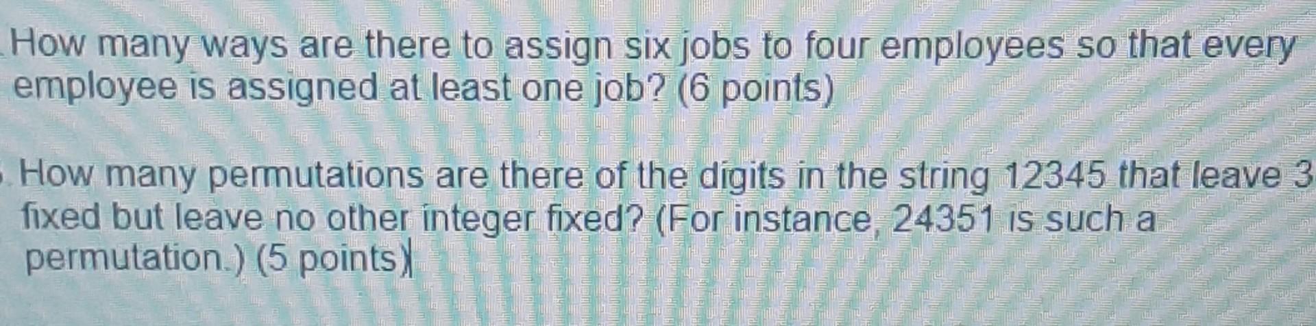 Solved How Many Ways Are There To Assign Six Jobs To Four | Chegg.com