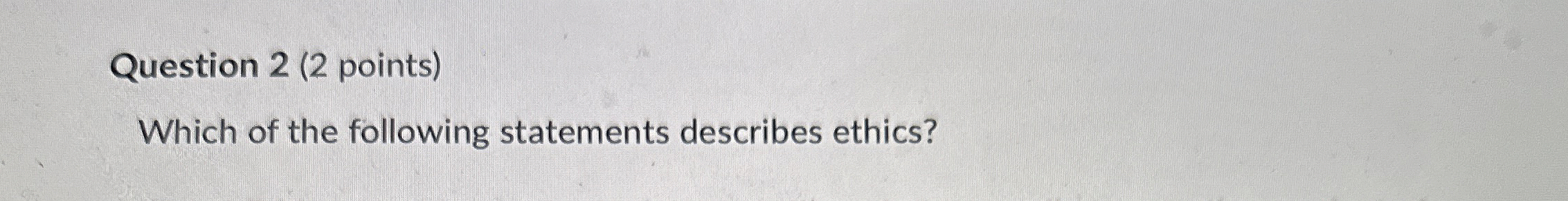 Solved Question 2 (2 ﻿points)Which of the following | Chegg.com