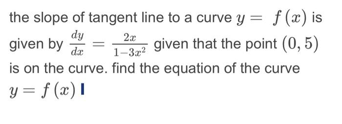 Solved the slope of tangent line to a curve y=f(x) is given | Chegg.com