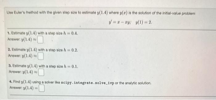 Solved Use Euler's method with the given step size to | Chegg.com