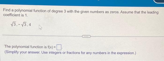 Solved Find a polynomial function of degree 3 with the given | Chegg.com