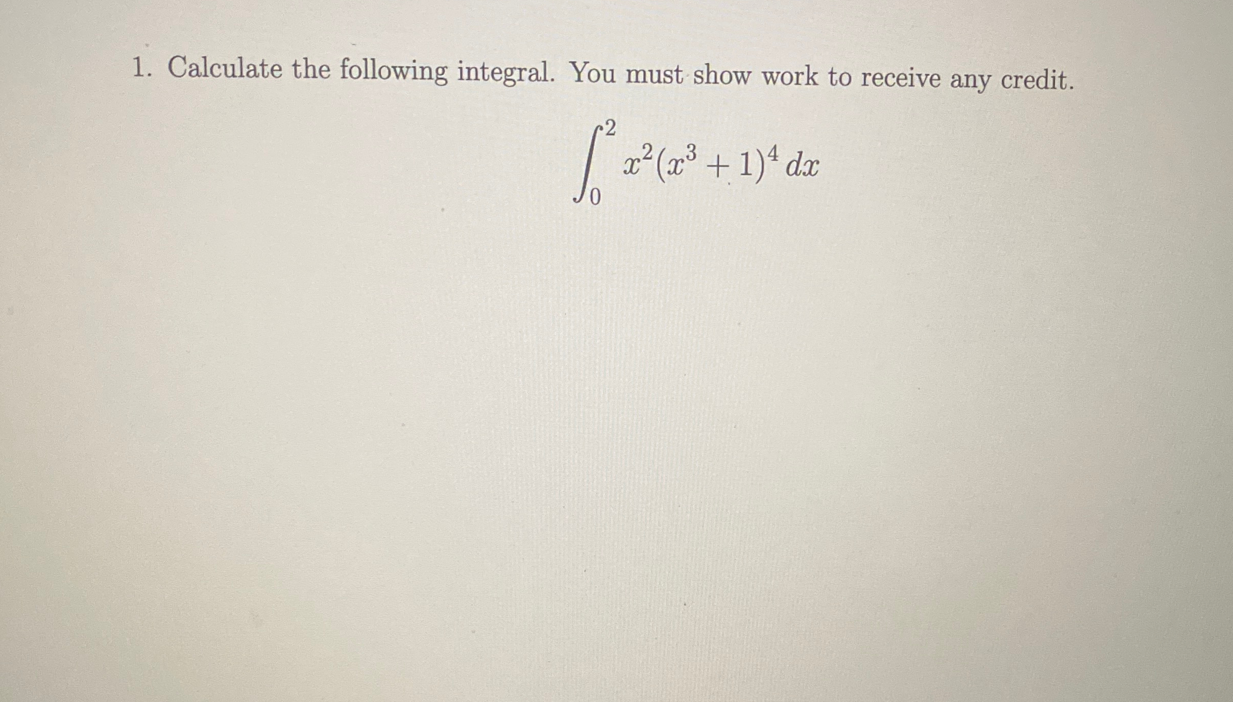 Solved Calculate the following integral. You must show work | Chegg.com
