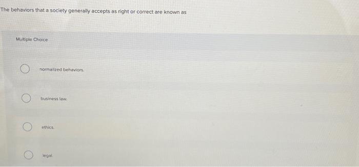 Solved The behaviors that a society generally accepts as | Chegg.com