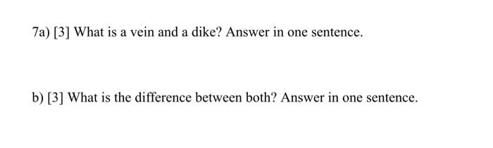 Solved 7a) 3 What is a vein and a dike? Answer in one Chegg com